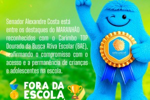 Senador Alexandre Costa Conquista o Carimbo TOP Dourado da Busca Ativa Escolar