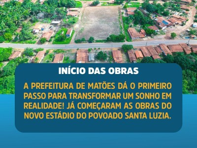 Povoado Santa Luzia ganha novo Estádio de Futebol, um marco para o desenvolvimento do esporte em Matões 
