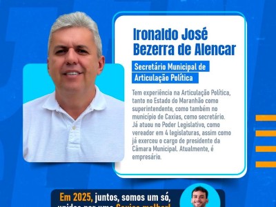 Ironaldo Alencar é anunciado como Secretário Municipal de Articulação Política do governo de Gentil Neto, em Caxias