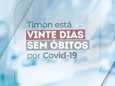 Timon está vinte dias sem óbitos por Covid-19