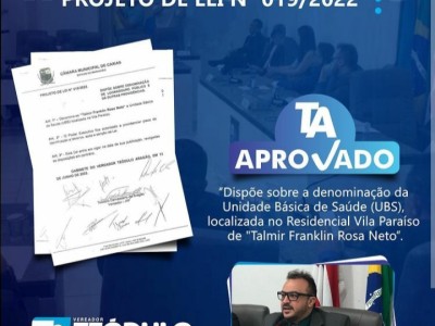 Legislativo aprova projeto de lei de autoria do vereador Teódulo Aragão que denomina a UBS da Vila Paraíso de "UBS Talmir Franklin Rosa Neto"