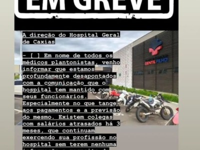 Médicos do Hospital Geral entram em greve por falta de pagamento, em Caxias 