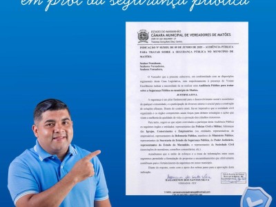 Vereador Hagamenon Maceda apresenta proposta para Audiência Pública para discutir segurança de Matões 