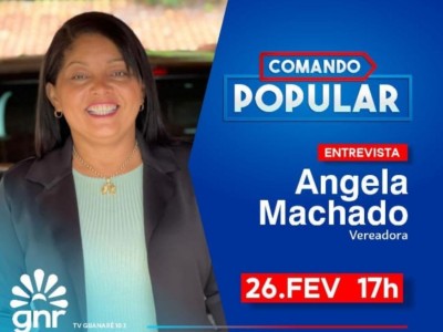 Vereadora Ângela Machado  será a entrevistada desta sexta-feira, do Comando Popular, com Jonas Filho