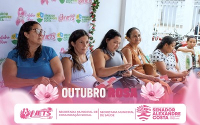 Prefeitura de Senador Alexandre Costa promove ações do Outubro Rosa e reforça a importância da prevenção
