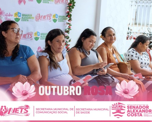Prefeitura de Senador Alexandre Costa promove ações do Outubro Rosa e reforça a importância da prevenção