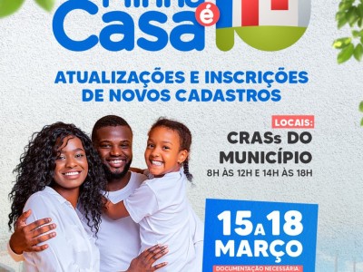 Prefeitura de Caxias abre atualizações e inscrições de novos cadastros do Programa Minha Casa é 10 do dia 15 a 18 de março