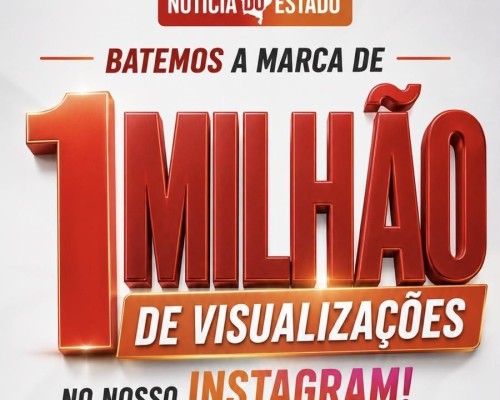 Portal Notícia do Estado ultrapassa 1 milhão de visualizações no Instagram e consolida crescimento digital
