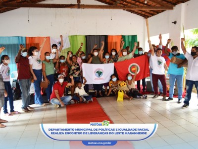 Departamento Municipal de Políticas e Igualdade Racial de Matões realiza encontro de lideranças do Leste Maranhense