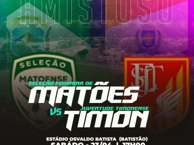 Juventude Timonense enfrentará a Seleção feminina de Matões neste sábado (23) no Batistão