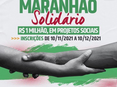  Governo do Maranhão, por meio da Secretaria de Articulação Política lançou a Segunda Etapa do Edital de Chamamento Público do Programa Maranhão Solidário