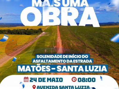 Prefeitura convida população para  solenidade de início de asfaltamento da estrada do povoado Santa Luzia, em Matões 