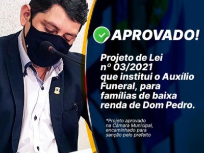 Vereador tem projeto de Auxilio Funeral aprovado em Dom Pedro 