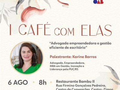 OAB de Timon irá promover  nesta sexta-feira o "I Café com elas” da CMA  