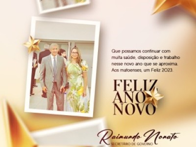 Nonatinho Secretário de Governo deseja um Feliz 2023 a todos os matoenses 