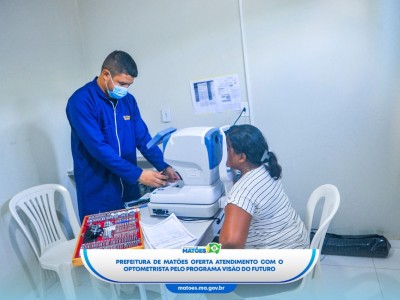 Município de Matões oferta atendimento com Optometrista para a população