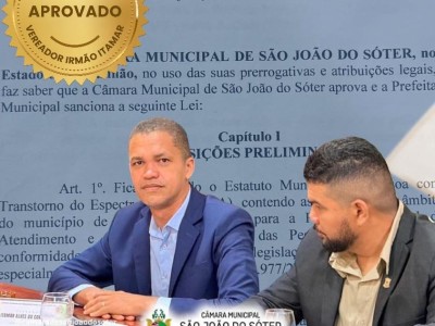 Vereador Irmão Itamar propõe e Câmara aprova Estatuto Municipal da Pessoa com Transtorno do Espectro Autista em São João do Sóter