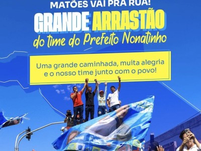 Prefeito Nonatinho mobiliza população de Matões em grande ato político na reta final das eleições