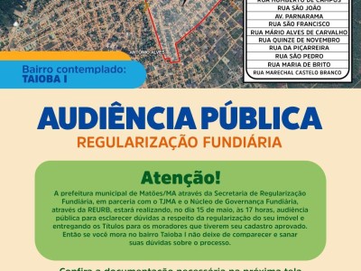 Prefeitura de Matões convoca moradores do Taioba para audiência sobre o REURB nesta quinta (15) no ginásio da Praça da Juventude                                                                                        