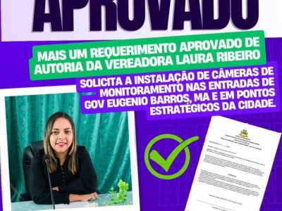 Vereadora Laura Ribeiro tem requerimento aprovado para instalação de câmeras de monitoramento em Gov. Eugênio Barros