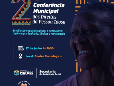 Prefeitura promove conferência em defesa dos direitos da pessoa idosa em Matões 