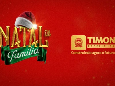 Prefeitura de Timon realiza “Natal da Família” nesta sexta (05) na Praça São José