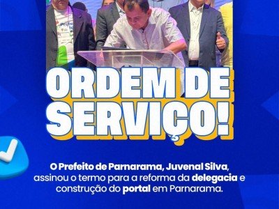 Governador e Prefeito de Parnarama assinam termo para reforma da Delegacia e construção do Portal de entrada da cidade